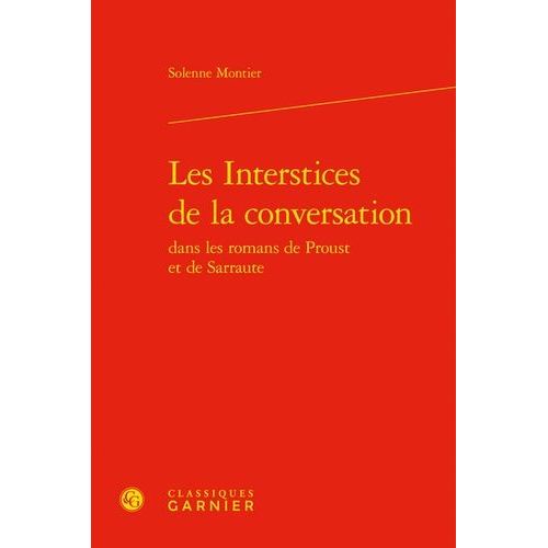 Les Interstices De La Conversation Dans Les Romans De Proust Et De Sarraute