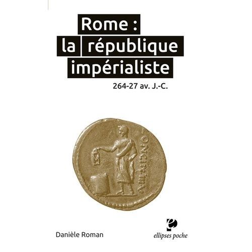 Rome : La République Impérialiste - 264-27 Avant J-C