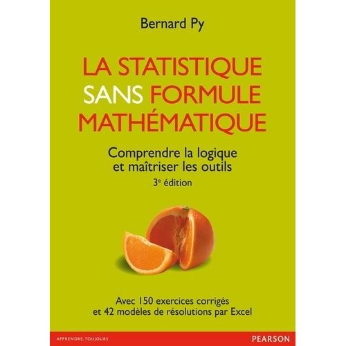 La Statistique Sans Formule Mathématique - Comprendre La Logique Et Maîtriser Les Outils