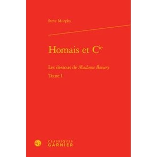Homais Et Cie - Tome 1, Les Dessous De Madame Bovary