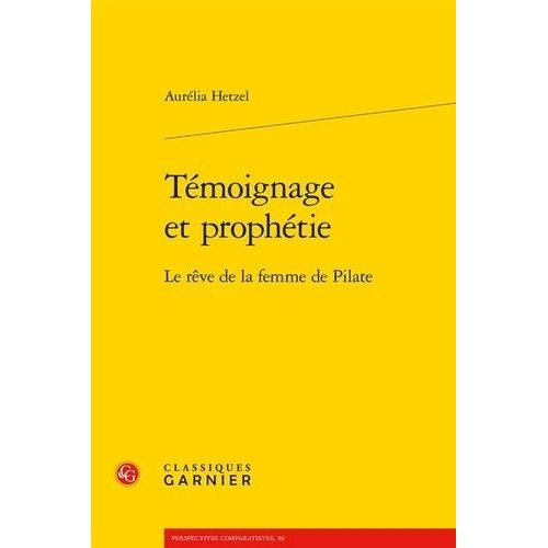 Témoignage Et Prophétie - Le Rêve De La Femme De Pilate