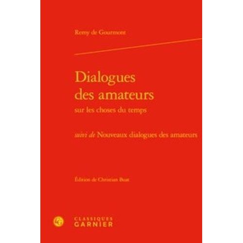 Dialogues Des Amateurs Sur Les Choses Du Temps - Suivi De Nouveaux Dialogues Des Amateurs