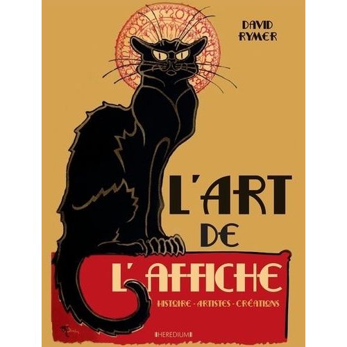 L'art De L'affiche - Histoire, Artistes, Créations