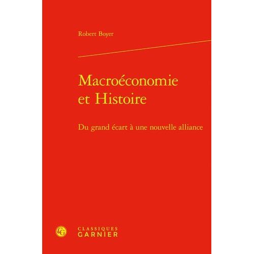 Macroéconomie Et Histoire - Du Grand Écart À Une Nouvelle Alliance