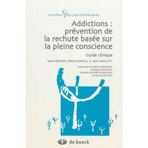 Addictions : Prévention De La Rechute Basée Sur La Pleine Conscience - Guide Clinique