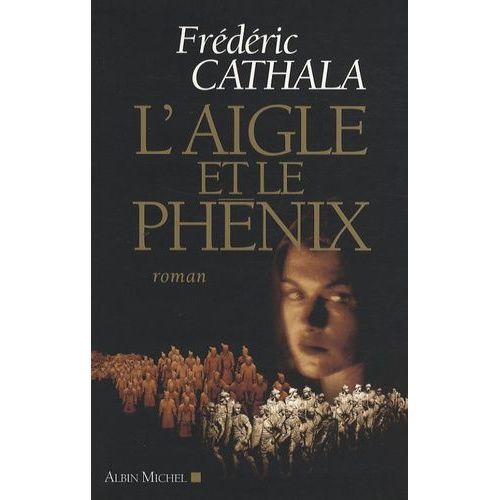 L'aigle Et Le Phénix - Ou L'innombrable Et Invincible Armée Du Dissident Wu