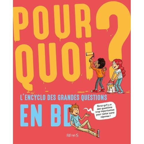 Pourquoi ? L'encyclo Des Grandes Questions En Bd