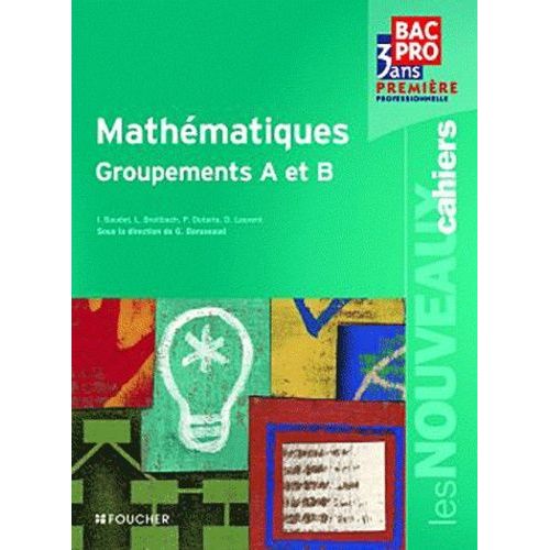 Mathématiques, Groupements A Et B, 1e Professonelle - Bac Pro 3 Ans