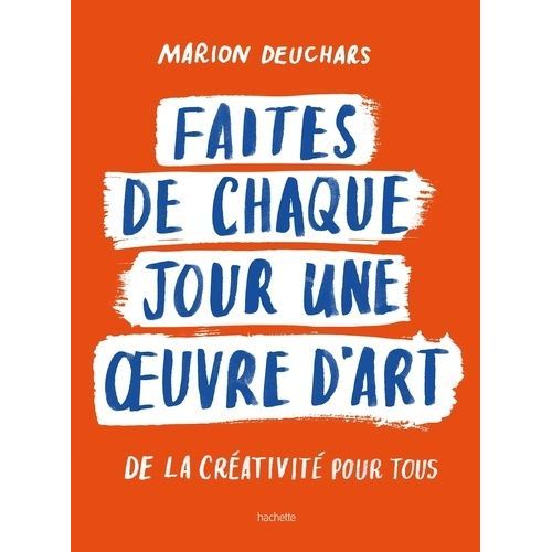 Faites De Chaque Jour Une Oeuvre D'art
