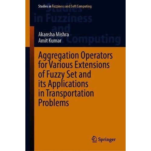 Aggregation Operators For Various Extensions Of Fuzzy Set And Its Applications In Transportation Problems