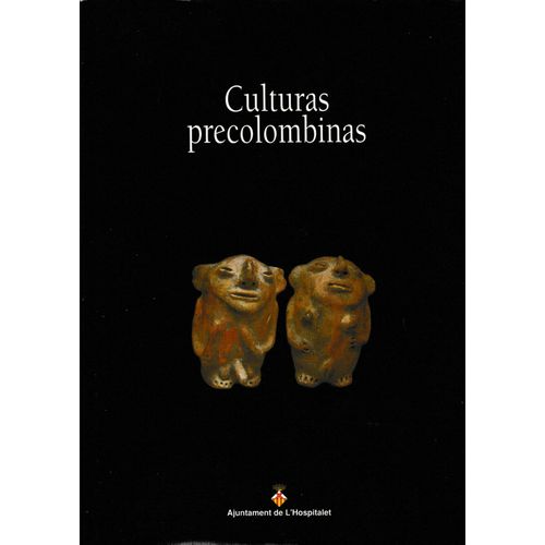 Culturas Precolombinas. Cerámicas Prehispánicas De Venezuela, Colombia, Ecuador Y Perú