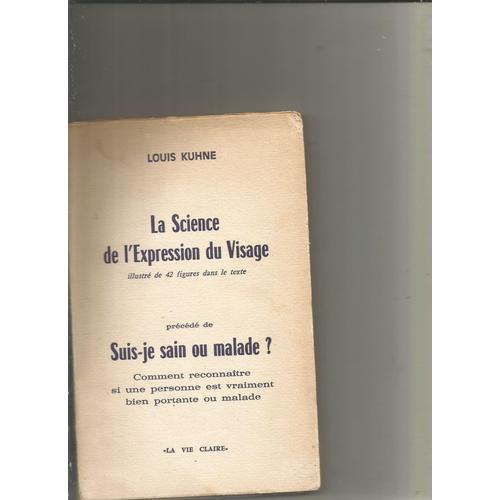 La Science De L'expression Du Visage Illustré De 42 Figures Précédé De Suis-Je Sain Ou Malade ?