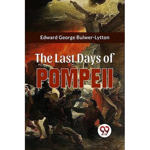 The Last Days Of Pompeii Edward George Bulwer-Lytton