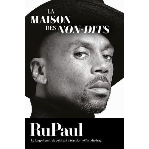 La Maison Des Non-Dits - Rupaul, L'autobiographie