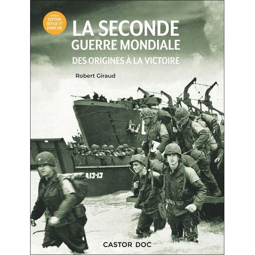 La Seconde Guerre Mondiale - Des Origines À La Victoire