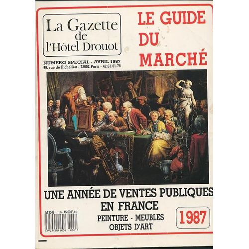 La Gazette De L'hotel Drouot Hors-Série  N° 1h : Le Guide Du Marche Une Année De Ventes Publiques En France