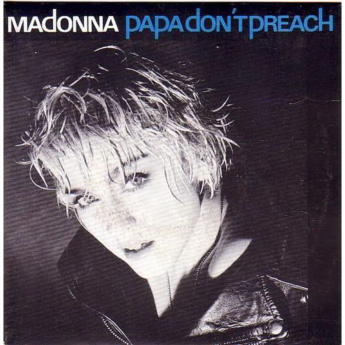Papa Don T Preach - Ain T No Big Deal
