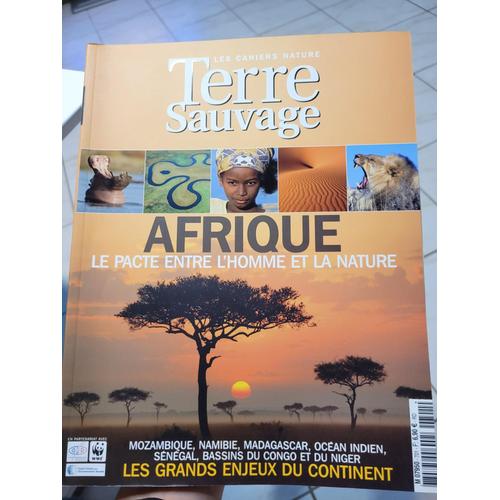 Les Cahiers Natures Terre Sauvage 701 Afrique Le Pacte Entre L'homme Et La Nature