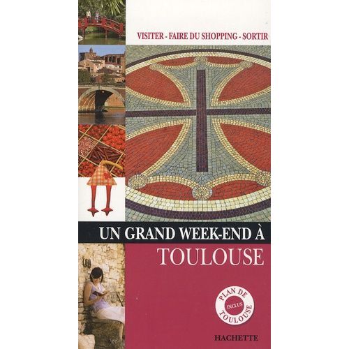 Un Grand Week-End À Toulouse