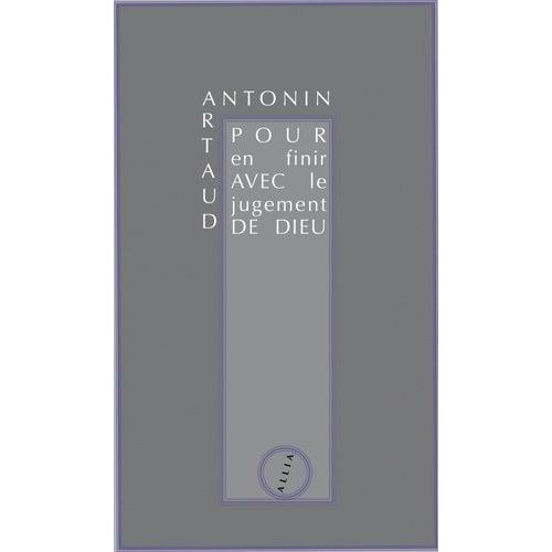 Pour En Finir Avec Le Jugement De Dieu - Suivi De Variantes, Extraits De Presse Et Lettres