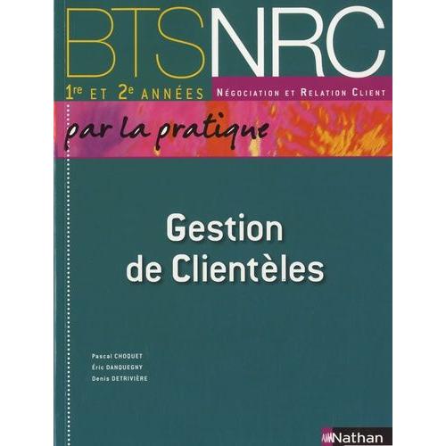 Gestion De Clientèles Bts Nrc 1re Et 2e Années
