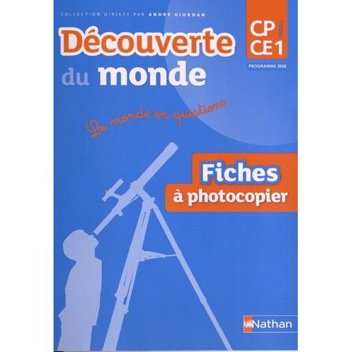 Découverte Du Monde Cp-Ce1 Le Monde En Questions - Fiches À Photocopier Programme 2008