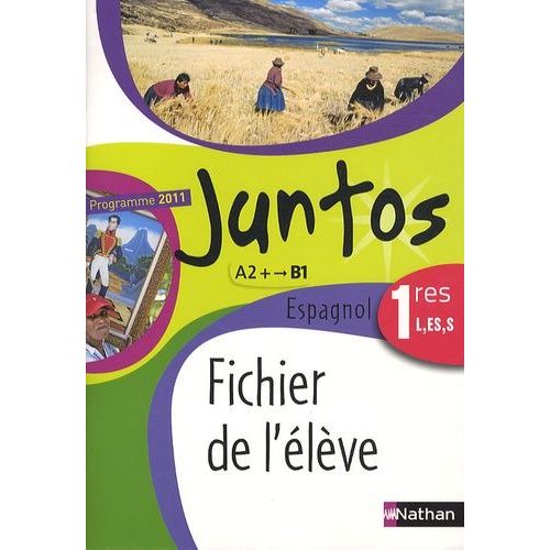 Espagnol 1e L, Es, S Juntos - Fichier De L'élève, Programme 2011