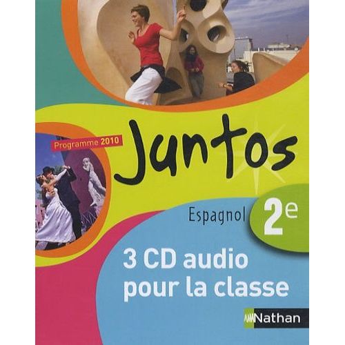 Espagnol 2e Juntos Programme 2010 - 3 Cd Audio Pour La Classe