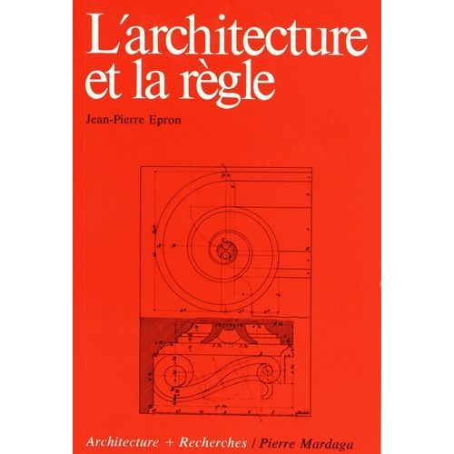 L'architecture Et La Règle - Essai D'une Théorie Des Doctrines Architecturales