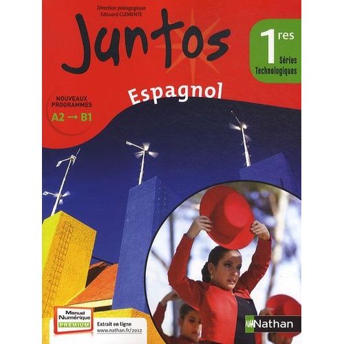Espagnol 1e Séries Technologiques Juntos A2-B1