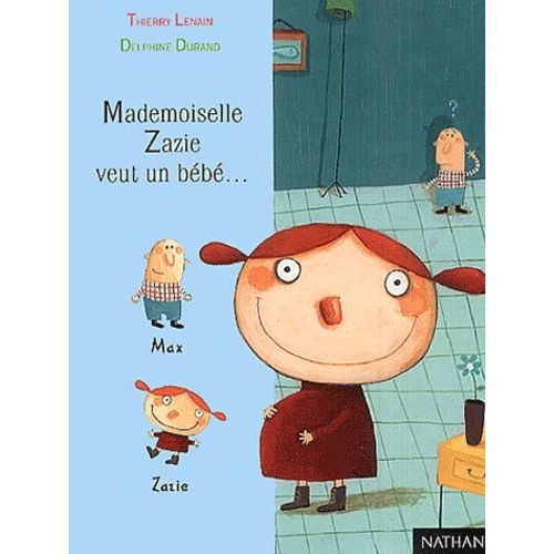 Mademoiselle Zazie Veut Un Bébé...