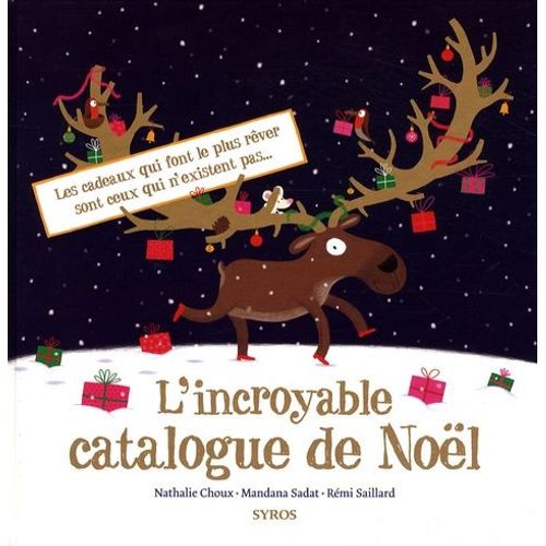L'incroyable Catalogue De Noël - Les Cadeaux Qui Font Le Plus Rêver Sont Ceux Qui N'existent Pas