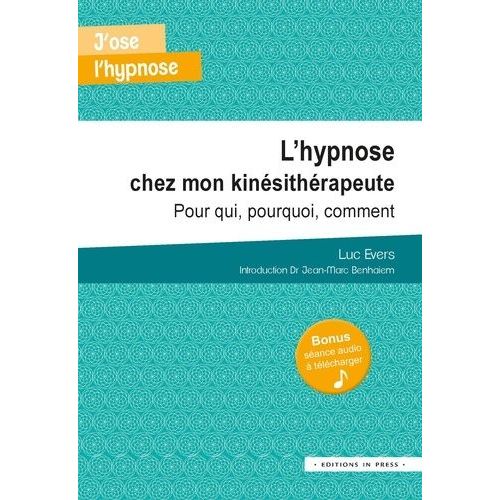 L'hypnose Chez Mon Kinésithérapeute - Pour Qui, Pourquoi, Comment