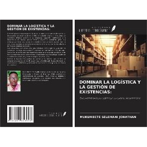 Dominar La Logística Y La Gestión De Existencias: