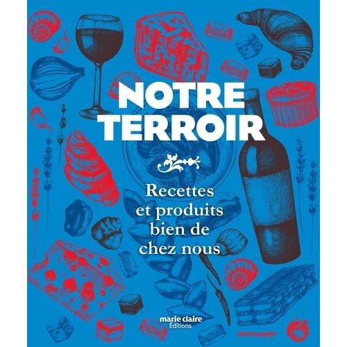 Notre Terroir - Recettes Et Produits Bien De Chez Nous