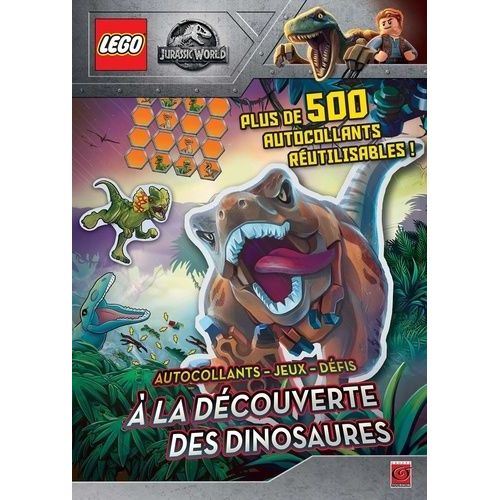 Lego Jurassic World - A La Decouverte Des Dinosaures - Avec Plus De 500 Autocollants Réutilisables