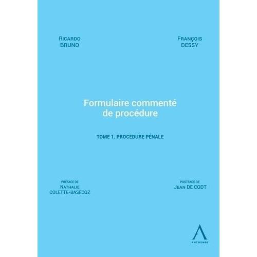 Formulaire Commenté De Procédure - Tome 1, Procédure Pénale