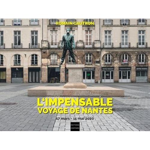 L'impensable Voyage De Nantes - 17 Mars-11 Mai 2020