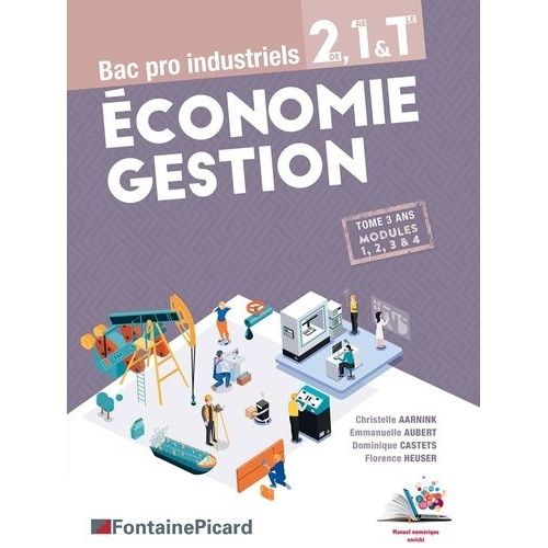 Economie Gestion 2de, 1re & Tle Bac Pro Industriels - Modules 1, 2, 3 Et 4