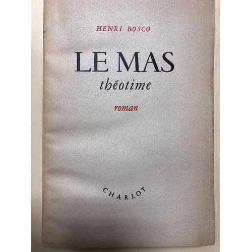 Le Mas Théotime - Henri Bosco (Edtion Charlot - 1946)