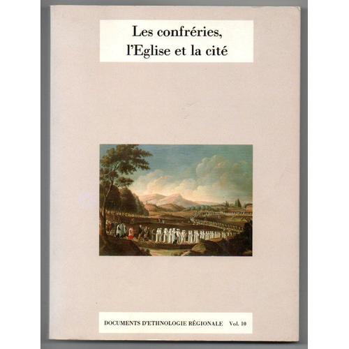 Les Confréries, L'eglise Et La Cité -Colloque De Marseille Mai 1985