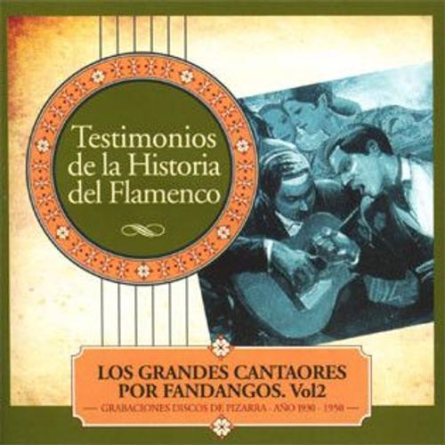 Testimonios De La Historia Del Flamenco - Grandes Cantaores Por Fandangos Vol 2