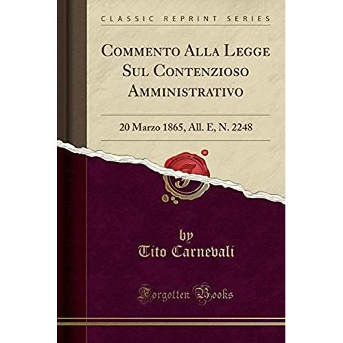 Carnevali, T: Commento Alla Legge Sul Contenzioso Amministra