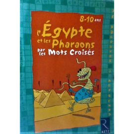 L'egypte Et Les Pharaons Par Les Mots Croisés.