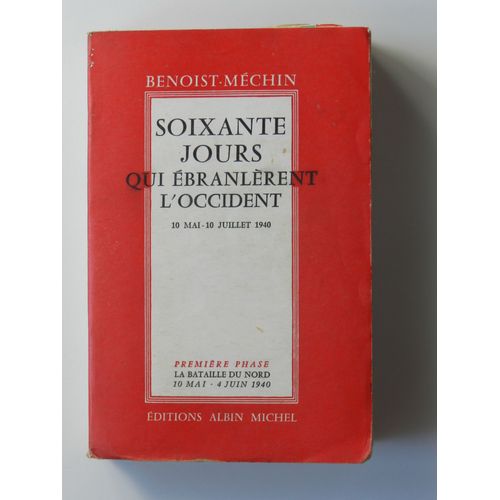 Soixante Jours Qui Ébranlèrent L'occident 10 Mai- 10 Juillet 1940