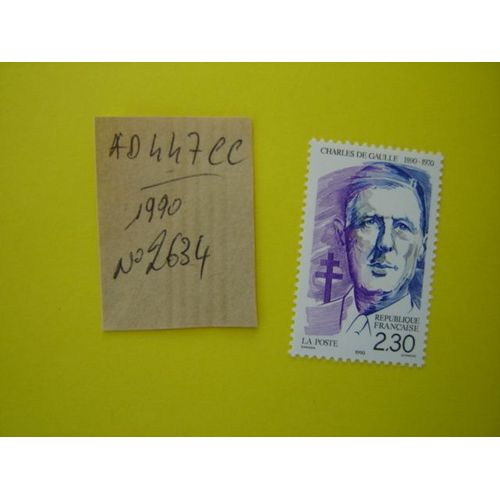Ad/ 447 Cc * Timbre Neuf France 1990 *N° 2634 "Centenaire De La Naissance Du Général Charles De Gaulle