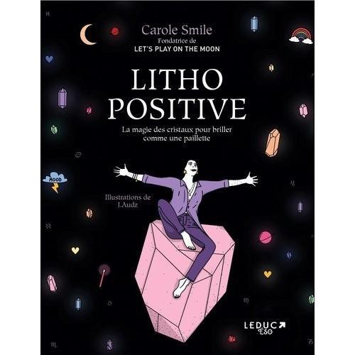 Litho Positive - La Magie Des Cristaux Pour Briller Comme Une Paillette