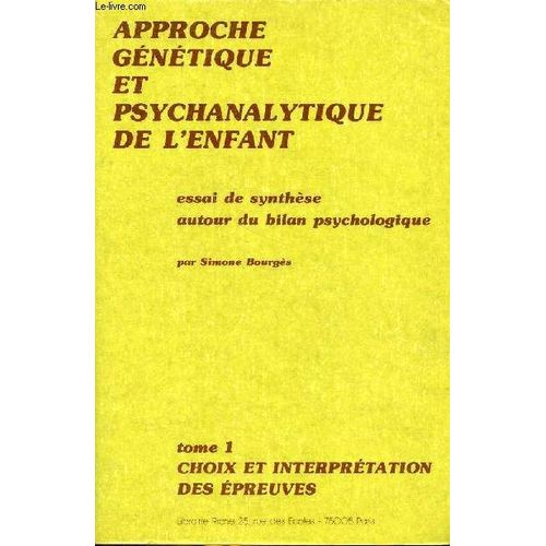 Approche Génétique Et Psychanalytique De L Enfant - Essai De Synthèse Autour Du Bilan Psychologique - Rome 1 - Choix Et Interprétation Des Épreuves