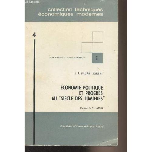 Economie Politique Et Progrès Au Siècle Des Lumières - Collection Techniques Économiques Modernes Tome 4 Série Histoire Et Pensée Économiques N°1