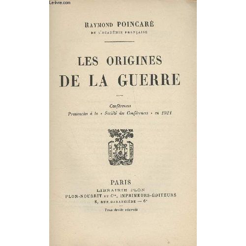 Les Origines De La Guerre - Conférences Prononcées À La Société Des Conférences En 1921